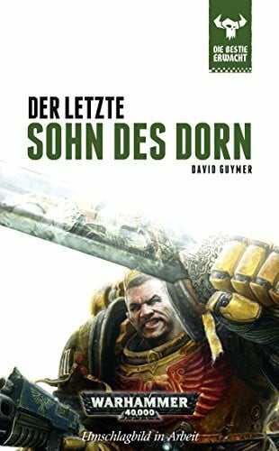 Behrenbruch, Stefan Warhammer 40.000 - Der letzte Sohn des Dorn: Die Bestie erwacht 10