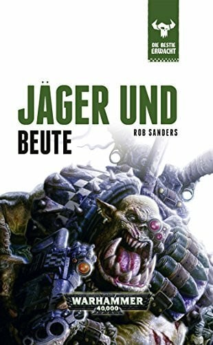 Gehart, Sebastian Warhammer 40.000 - Jäger und Beute: Die Bestie erwacht 2