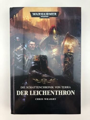 Behrenbruch, Stefan Warhammer 40.000 - Der Leichenthron: Die Schattenchronik von Terra