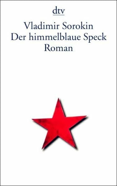 Sorokin, Vladimir Der himmelblaue Speck (dtv Literatur)