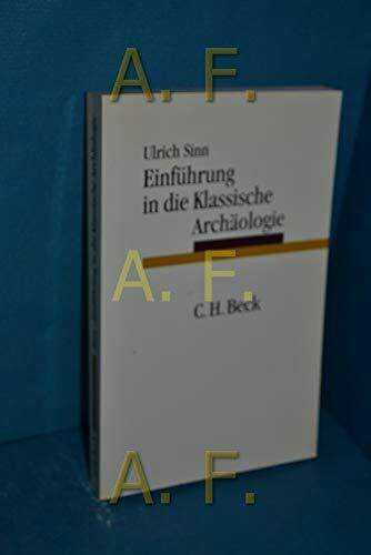 Sinn, Ulrich Einführung in die Klassische Archäologie (C. H. Beck Studium)