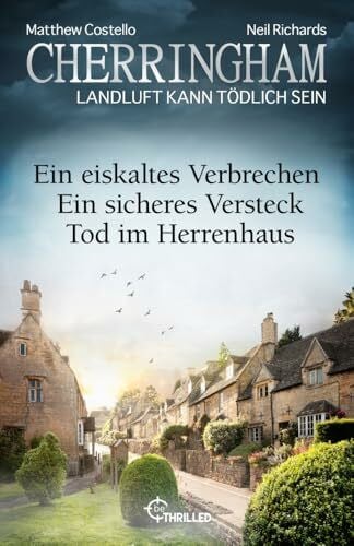 Schilasky, Sabine Cherringham Sammelband - Folge 40-42: Ein eiskaltes Verbrechen & Kein sicheres Versteck & Tod im Herrenhaus. A Cosy Crime Compilation (Jack und Sarah ermitteln - Sammelband)