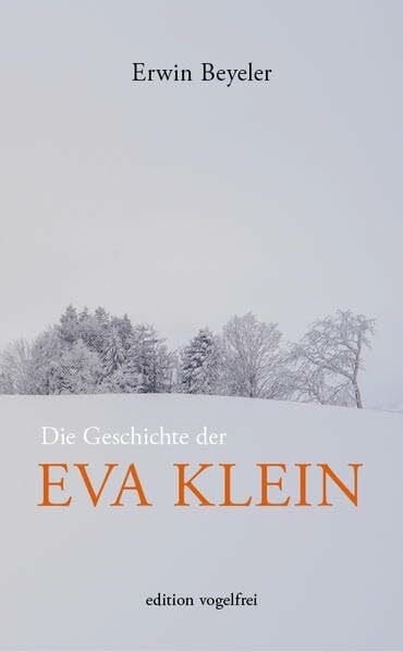Beyeler, Erwin Die Geschichte der Eva Klein