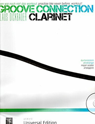 Dickbauer, Klaus Groove Connection – Clarinet für eine und mehr Klarinetten: Üben wie noch nie! Das Workout