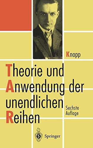 Knopp, Konrad Theorie und Anwendung der unendlichen Reihen