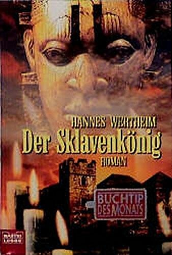 Wertheim, Hannes Der Sklavenkönig (Allgemeine Reihe. Bastei Lübbe Taschenbücher)