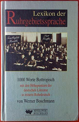 Boschmann, Werner Lexikon der Ruhrgebietssprache: Von Aalskuhle bis Zymtzicke