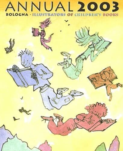 Anonyme Annual 2003 Illustrators of Children's Books. Bologna. Fiction.