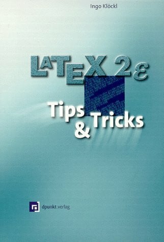 Klöckl, Ingo LaTeX2e: Tips & Tricks (Scientific & Engineering Tools)