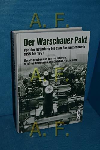 Torsten Diedrich Der Warschauer Pakt - Von der Gründung bis zum Zusammenbruch (1955 - 1991)