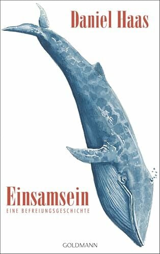Haas, Daniel Einsamsein: Eine Befreiungsgeschichte - Der Spiegel-Kolumnist begibt sich auf eine persönliche und poetische Suche nach den Ursprüngen der Einsamkeit.