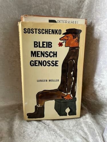Sostschenko, Michail Bleib Mensch, Genosse.
