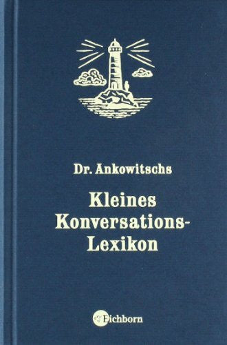 Ankowitsch, Christian Dr. Ankowitschs kleines Konversations-Lexikon