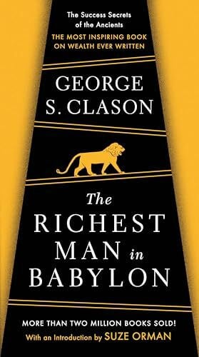 Orman, Suze The Richest Man in Babylon: The Success Secrets of the Ancients--the Most Inspiring Book on Wealth Ever Written