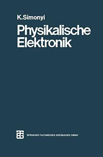 Prof Dr Ing, Dr Physikalische Elektronik (Teubners Physikalisch-technische Sammlung)