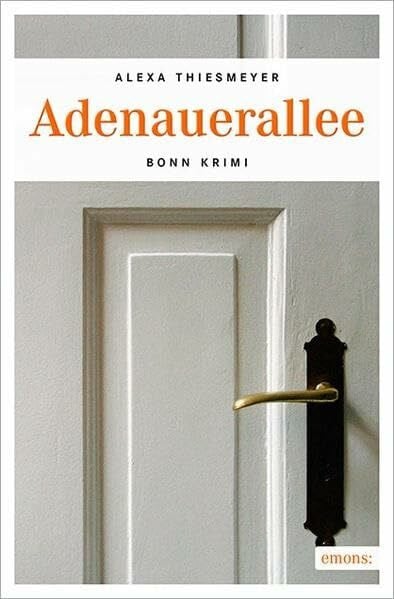 Thiesmeyer, Alexa Adenauerallee (Bonn Krimi)