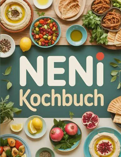 Wagner, Ingelore Neni Kochbuch: Originalrezepte aus der orientalischen Familienküche – Authentisch, würzig & voller Lebensfreude