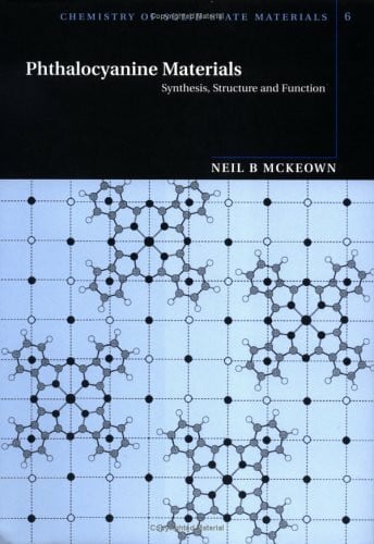 McKeown, Neil B. Phthalocyanine Materials: Synthesis, Structure and Function (Chemistry of Solid State Materials, Band 6)