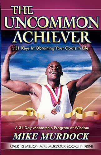 Murdock, Mike The Uncommon Achiever, Vol. 1