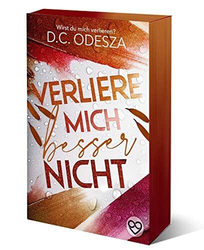 Odesza, D.C. Verliere mich besser nicht: Limitierte Sonderausgabe (Verliebe dich: Sonderedition)