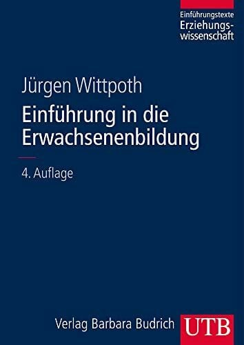 Jürgen Wittpoth Einführung in die Erwachsenenbildung (Einführungstexte Erziehungswissenschaft)