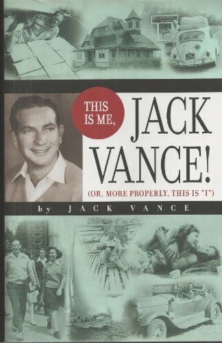 Vance, Jack This Is Me, Jack Vance!: Or, More Properly, This Is 'I'