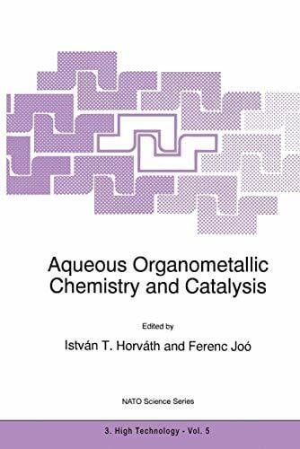 Joó, Ferenc Aqueous Organometallic Chemistry and Catalysis (NATO Science Partnership Subseries: 3, Band 5)