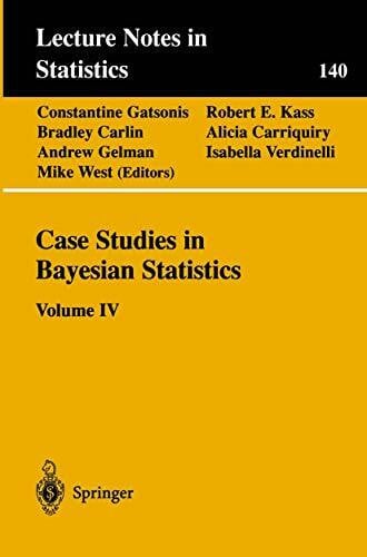 Gatsonis, Constantine Case Studies in Bayesian Statistics: Volume Iv (Lecture Notes in Statistics, 140, Band 140)
