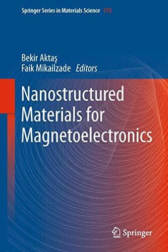 Mikailzade, Faik Nanostructured Materials for Magnetoelectronics (Springer Series in Materials Science, 175, Band 175)