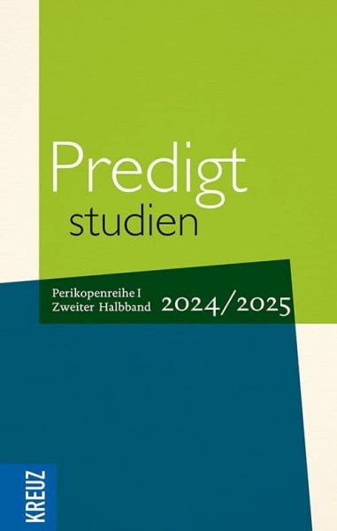 Stäblein, Christian Predigtstudien 2024/2025, 2. Halbband: 3. Sonntag nach Ostern bis Totensonntag - Perikopenreihe I