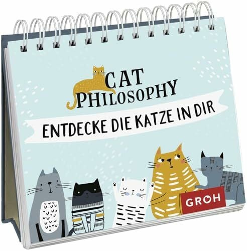 Groh Verlag Cat philosophy: Entdecke die Katze in dir | Schöner Mini-Sprüche-Aufsteller für Katzenliebhaber (Geschenke für Katzenliebhaber)