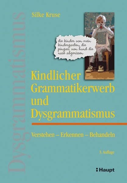 Kruse, Silke Kindlicher Grammatikerwerb und Dysgrammatismus: Verstehen - Erkennen - Behandeln