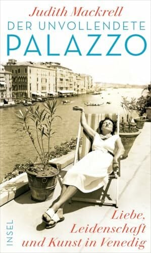 Hornfeck, Susanne Der unvollendete Palazzo: Liebe, Leidenschaft und Kunst in Venedig