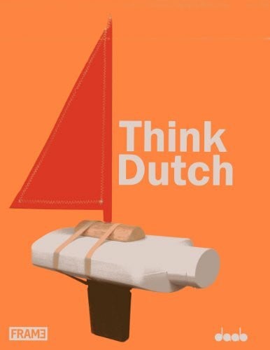 David Keuning Think Dutch Conceptual Architecture and Design in the Netherlands