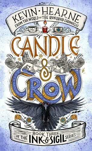 Hearne, Kevin Candle & Crow: Book Three of the Ink & Sigil series