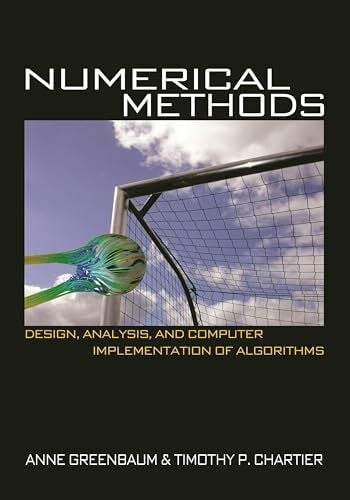 Chartier, Tim P. Numerical Methods: Design, Analysis, and Computer Implementation of Algorithms
