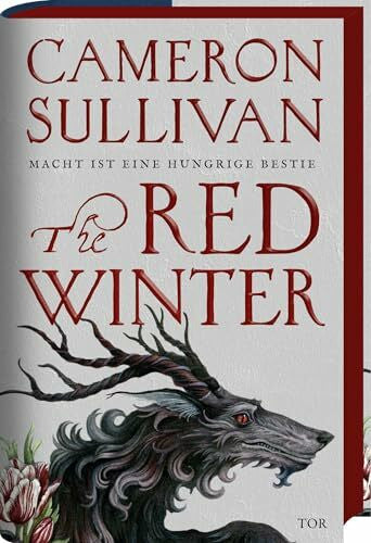 Schwarzer, Jochen The Red Winter: Macht ist eine hungrige Bestie | Poetisch, blutig, romantisch - Die Dark-Fantasy-Sensation des Jahres