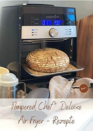 Nadine Küppers & Autorengemeinschaft Rezeptheft Deluxe Air Fryer | Pampered Chef® | Martina Ziehl