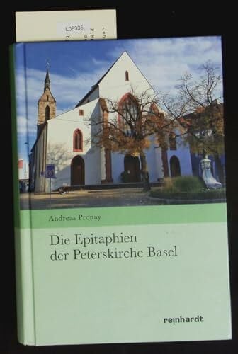 Pronay, Andreas Die Epitaphien der Peterskirche Basel