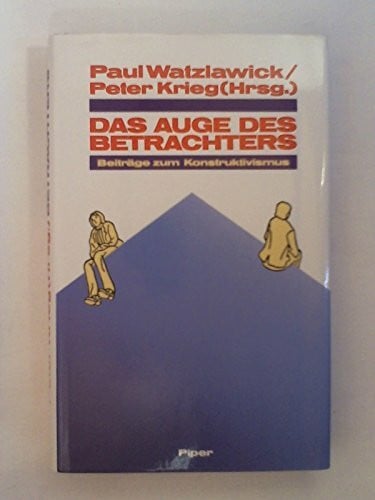 Krieg, Peter Das Auge des Betrachters: Beiträge zum Konstruktivismus. Festschrift für Heinz von Foerster