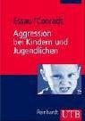 Conradt, Judith Aggression bei Kindern und Jugendlichen (UTB M: Uni-Taschenbücher)