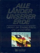Göbel, Peter (Hrg.) Alle Länder unserer Erde: Lexikon der Staaten, Städte und Landschaften