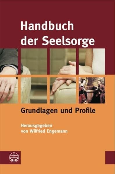 Engemann, Wilfried Handbuch der Seelsorge: Grundlagen und Profile