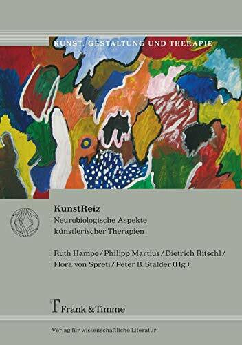 Stalder, Peter B. KunstReiz: Neurobiologische Aspekte künstlerischer Therapien (Kunst, Gestaltung und Therapie)