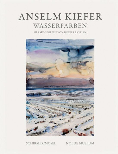 Kiefer, Anselm Wasserfarben: Katalogbuch Nolde Museum Seebüll und Galerie Bastian