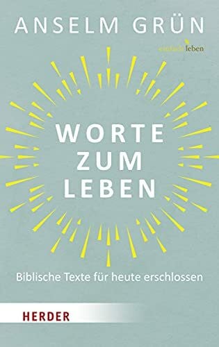 Walter, Dr. Rudolf Worte zum Leben: Biblische Texte für heute erschlossen
