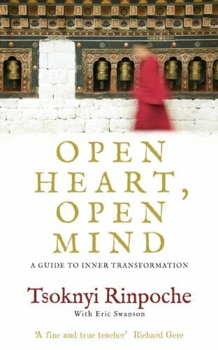 Tsoknyi Rinpoche Open Heart, Open Mind: A Guide to Inner Transformation