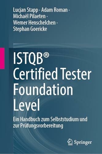 Goericke, Stephan ISTQB® Certified Tester Foundation Level: Ein Handbuch zum Selbststudium und zur Prüfungsvorbereitung