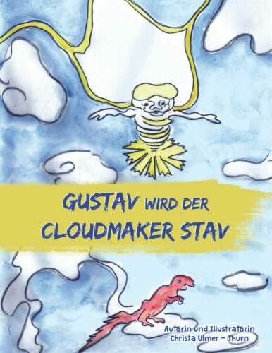 Ulmer-Thurn, Christa Gustav wird der cloudmaker Stav (Der Wolkenzwerg Gustav)