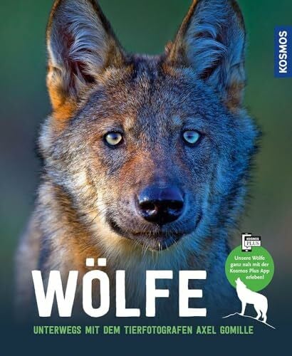 Gomille, Axel Wölfe: Unterwegs mit dem Tierfotografen Axel Gomille